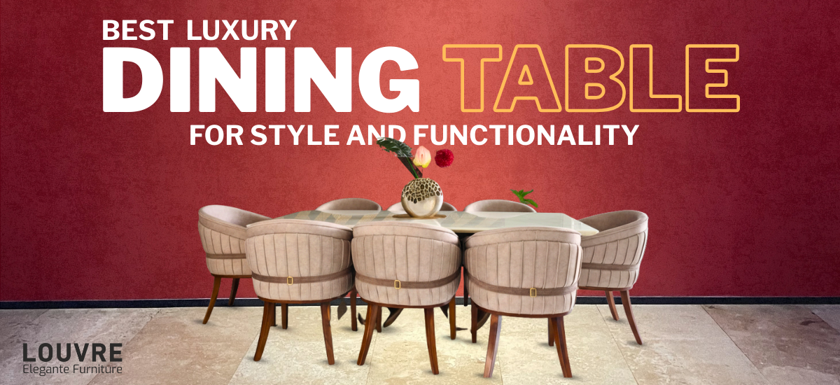 best Luxuy Dining Table -Louvre Elegante Furniture